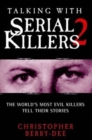 Image for Talking with serial killers 2: the world&#39;s most evil killers tell their stories
