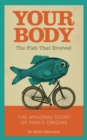 Image for Your Body: The Fish That Evolved