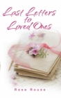 Image for Last letters to loved ones