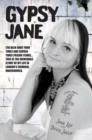 Image for Gypsy Jane  : I&#39;ve been shot four times and served three prison terms-- this is the incredible story of my life in London&#39;s criminal underworld