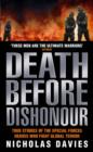 Image for Death before dishonour  : true stories of the special forces heroes who fight global terror