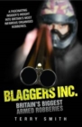 Image for Blaggers Inc.: Britain&#39;s biggest armed robberies