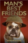 Image for Man&#39;s best friends  : true stories of the world&#39;s most heroic dogs