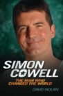 Image for Simon Cowell: the man who changed the world