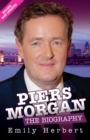 Image for Piers Morgan: the biography