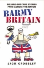Image for Barmy Britain: Bizarre-but-true Stories from Across the Nation