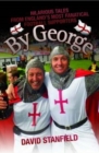 Image for By George: hilarious tales from England&#39;s most fanatical football supporters