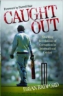 Image for Caught out: shocking revelations of corruption in international cricket
