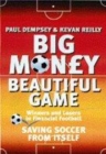 Image for Big Money, Beautiful Game