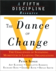 Image for The dance of change  : the challenges of sustaining momentum in learning organizations