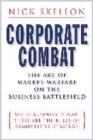 Image for Corporate combat  : the art of market warfare on the business battlefield