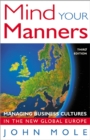Image for Mind your manners  : managing business cultures in the new global Europe