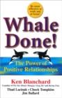 Image for Whale done!  : the power of positive relationships