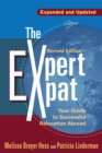 Image for The expert expat  : your guide to successful relocation abroad