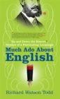 Image for Much ado about English  : up and down the bizarre byways of a fascinating language