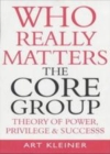 Image for Who really matters: the core group theory of power, privilege, and success