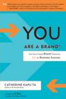 Image for You are a brand!: how smart people brand themselves for business success