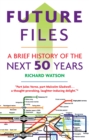 Image for Future Files: A Brief History of the Next 50 Years