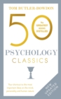 Image for 50 Psychology Classics: Who We Are, How We Think, What We Do : Insight and Inspiration from 50 Key Books