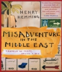 Image for Misadventure in the Middle East: Travels as Tramp, Artist and Spy