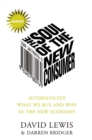 Image for The soul of the new consumer: authenticity : what we buy and why in the new economy