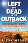 Image for Left For Dead In The Outback : How I Survived 71 Days Lost in a Desert Hell