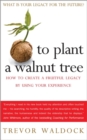 Image for To Plant A Walnut Tree