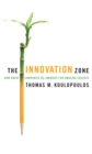 Image for The Innovation Zone : How Great Companies Re-Innovate for Amazing Success