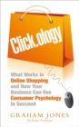 Image for Click.ology  : what works in online shopping and how your business can use consumer psychology to succeed