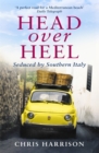 Image for Head over heel  : seduced by Southern Italy