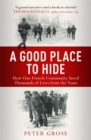 Image for A good place to hide  : how one community saved thousands of lives from the Nazis in WWII