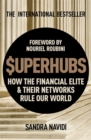Image for Superhubs  : how the financial elite and their networks rule our world