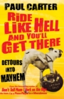 Image for Ride Like Hell &amp; You&#39;ll Get There