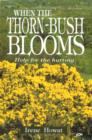Image for When the Thornbush Blooms : Help for the hurting