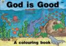 Image for God Is Good : A Colouring Book