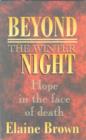 Image for Beyond the Winter Night : Hope in the face of death