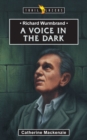 Image for Richard Wurmbrand : A Voice in the Dark