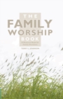 Image for The Family Worship Book : A Resource Book for Family Devotions