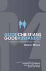 Image for Good Christians, Good Husbands? : Leaving a Legacy in Marriage and Ministry