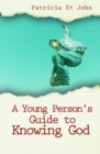 Image for A Young Person’s Guide to Knowing God
