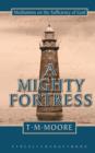 Image for A Mighty Fortress : Meditations on the Sufficency of God