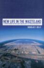 Image for New Life in the Wasteland : 2 Corinthians on the Cost and Glory of Christian Ministry