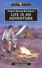 Image for Robert Murray McCheyne : Life Is An Adventure
