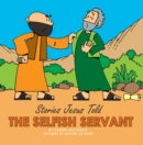 Image for The Selfish Servant