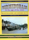 Image for Birmingham in the age of the tram, 1933-53  : the south-eastern and northern routes
