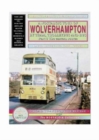 Image for A Nostalgic Tour of Wolverhampton by Tram, Trolleybus and Bus : v. 3 : Eastern Routes