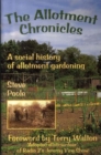 Image for The allotment chronicles  : a social history of allotment gardening