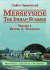 Image for Merseyside  : the Indian summerVol. 1: Return to Woodside : v. 1 : Return to Woodside