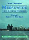 Image for Merseyside  : the Indian summerVol. 2: Return to Pier Head