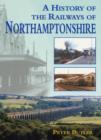 Image for A History of the Railways of Northamptonshire